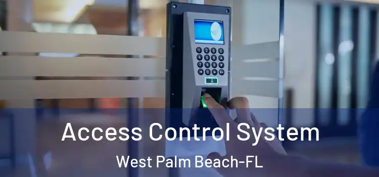  Access Control System West Palm Beach-FL