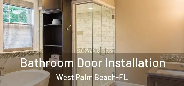  Bathroom Door Installation West Palm Beach-FL