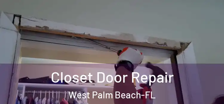  Closet Door Repair West Palm Beach-FL