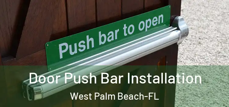  Door Push Bar Installation West Palm Beach-FL