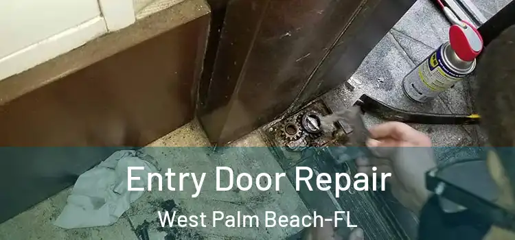  Entry Door Repair West Palm Beach-FL