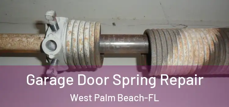  Garage Door Spring Repair West Palm Beach-FL