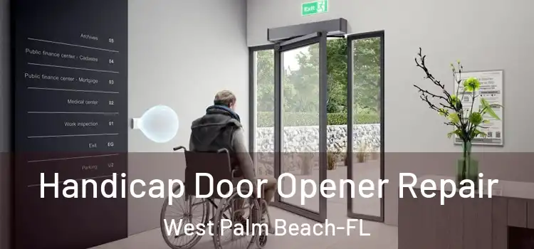  Handicap Door Opener Repair West Palm Beach-FL