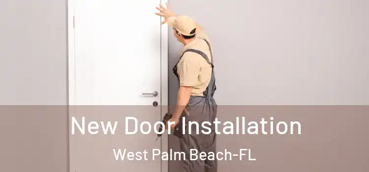  New Door Installation West Palm Beach-FL