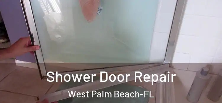  Shower Door Repair West Palm Beach-FL